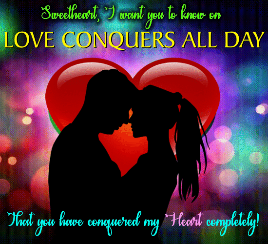 You Have Conquered My Heart...