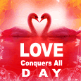 Send Love Conquers All Day Ecard!