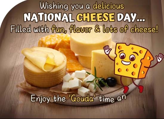 Say Cheese And Have A Gouda Time Free National Cheese Day eCards | 123 ...