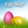 Wishing You A Happy Egg Day!
