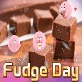 A Sweet And Delicious Fudge Day.