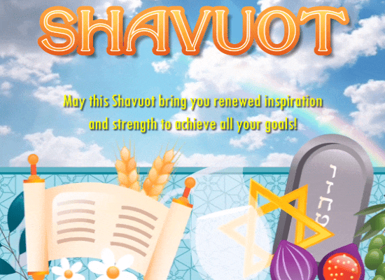 May This Shavuot Bring You...