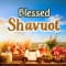 A Meaningful Shavuot Greeting