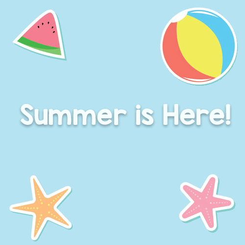 Summer Is Here! Celebrate!