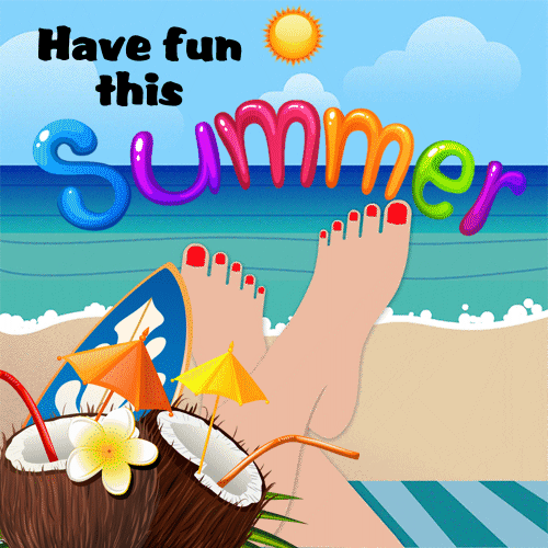 Have Fun This Summer.