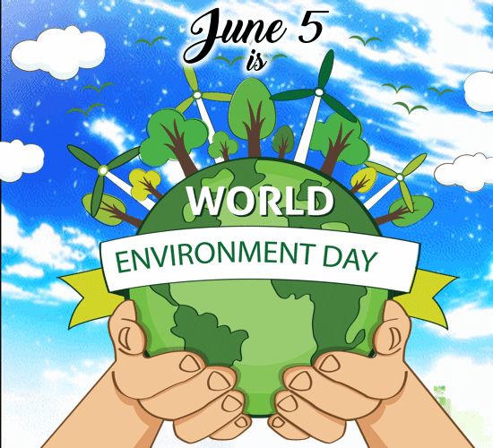 June 5 Is World Environment Day.