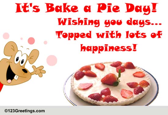 Sweet Wishes For Bake A Pie Day!