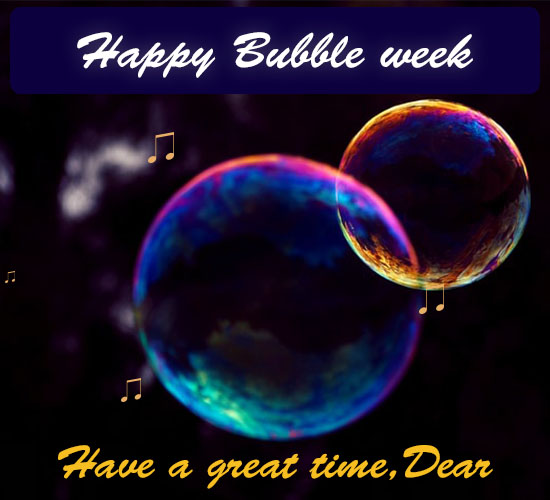 Happy Bubble Week, Glow...