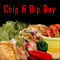 For A Happening Chip and Dip Day!