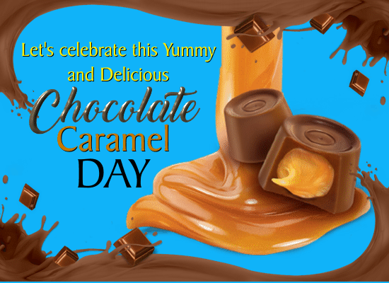 My Yummy Chocolate Caramel Day Card.
