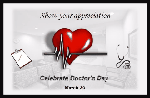 Celebrate Doctor’s Day.