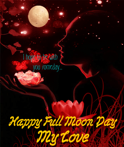 Happy Full Moon Day My Love.