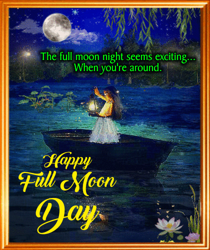 The Full Moon Is Exciting...