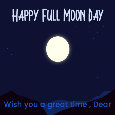 Happy Full Moon Day, Dear.