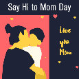 Say Hi To Mom Day, Kid.