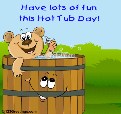 Hot Tub Day Fun Wish.