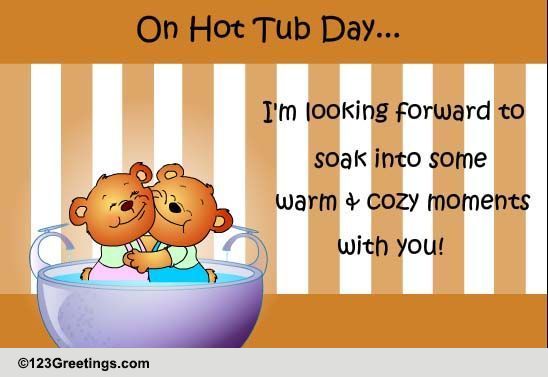 Send Warm Hot Tub Day Cheers!