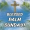Blessed Palm Sunday Wishes!