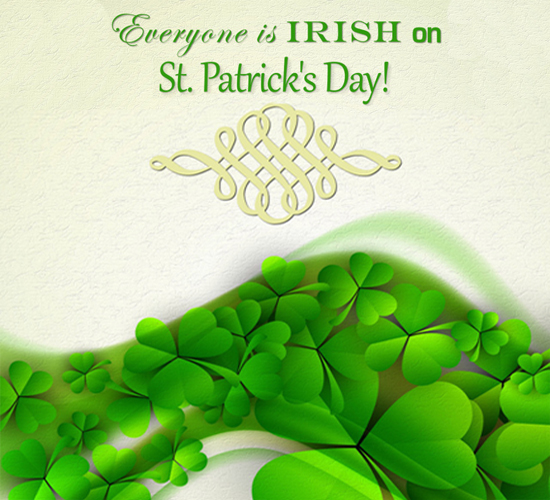 St. Patrick’s Day Everyone Is Irish.