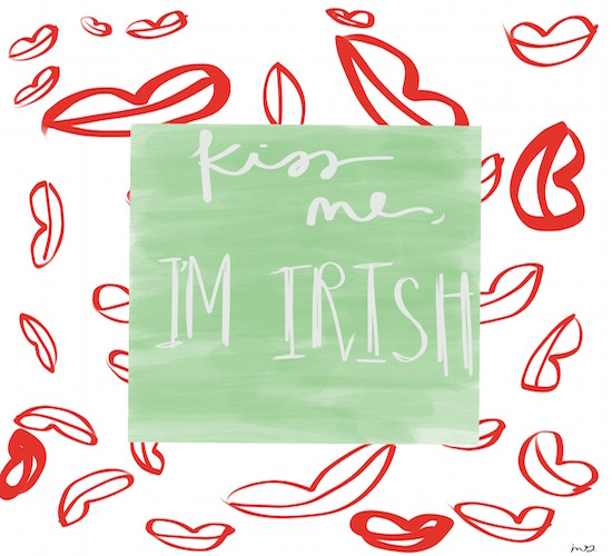 Kiss Me I’m Irish With Lips.