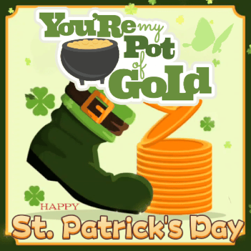 You’re My Pot Of Gold!