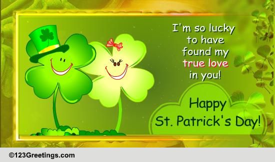 To My True Love On St. Paddy's Day! Free Love eCards, Greeting Cards ...