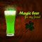 Happy St. Patrick%92s Day: Magic Beer.
