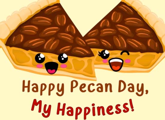 Wish Pecan Day Wishes... Free Pecan Day eCards, Greeting Cards | 123 ...