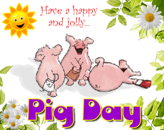 A Happy And Jolly Pig Day.