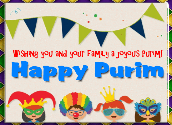 A Joyous Purim To You!
