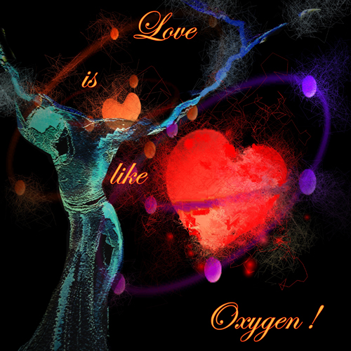 Love Is Like Oxygen.