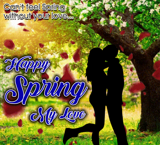Can’t Feel Spring Without Your Love.
