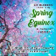 Spring Equinox Is Already Here!