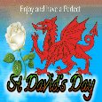 Have A Perfect St. David’s Day...