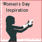 Women's Day Inspiration...