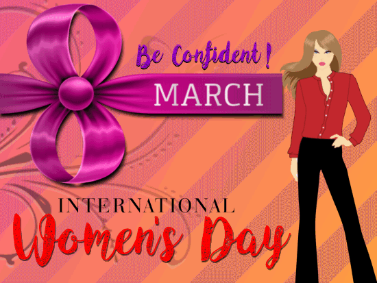Be Confident On International Women’s Day.
