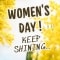 Keep Shining Happy Women%92s  Day.
