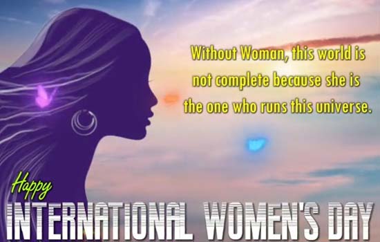 Women Runs This Universe. Free Happy Women's Day eCards, Greeting Cards ...