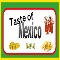 Taste Of Mexico.