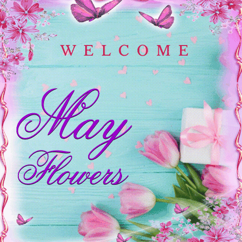 Welcome, May Flowers!