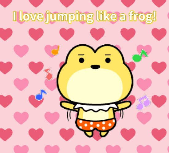 I Love Jumping Like A Frog!