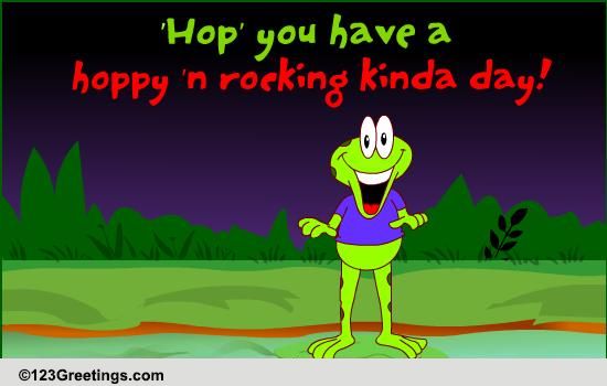 Rocking Kinda Day! Free Frog Jumping Day eCards, Greeting Cards | 123 ...