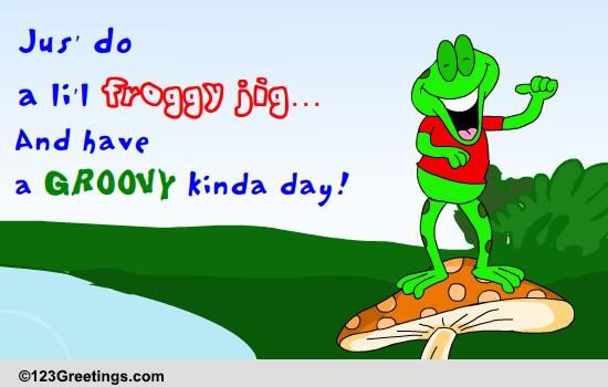 A Li'l Froggy Jig! Free Frog Jumping Day eCards, Greeting Cards | 123 ...