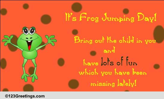 Have Lots Of Fun! Free Frog Jumping Day eCards, Greeting Cards | 123 ...