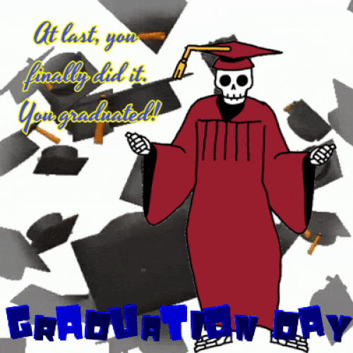 So You Finally Graduated!