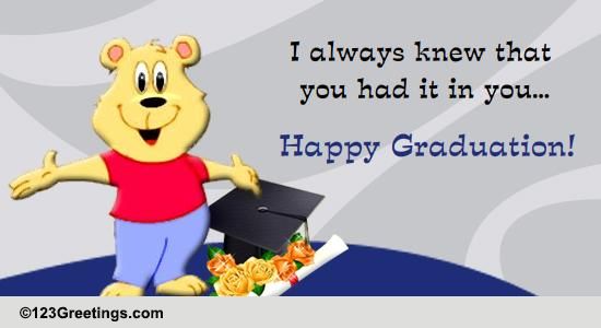 Had It In You... Free Happy Graduation eCards, Greeting Cards | 123 ...