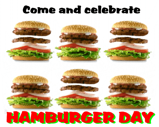 Come And Celebrate Hamburger Day.