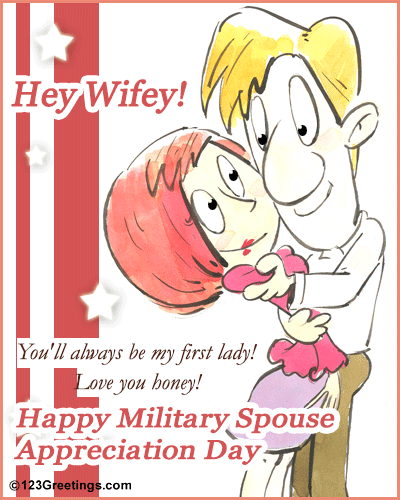 For Your Free Military Spouse Appreciation Day Ecards Greeting Cards Greetings