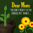Thanks For Helping Me Grow, Mom!