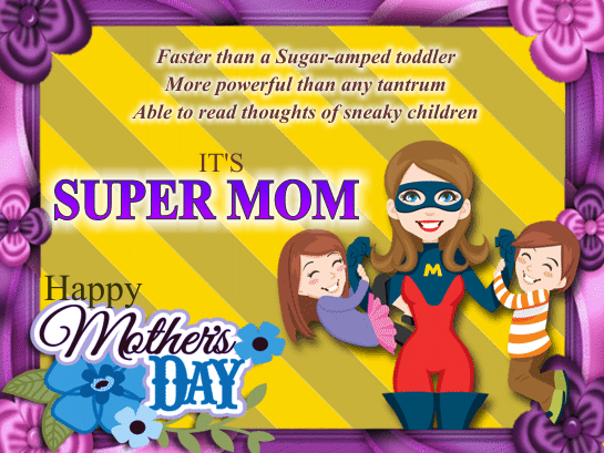 It’s Super Mom!